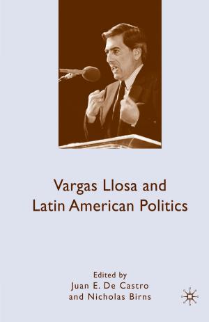 Cover of the book Vargas Llosa and Latin American Politics by 