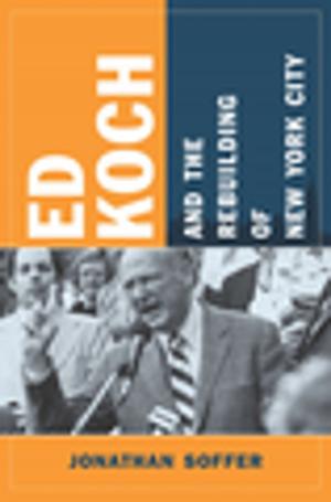 Cover of the book Ed Koch and the Rebuilding of New York City by Donald R. Prothero