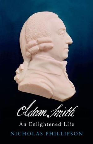Cover of the book Adam Smith: An Enlightened Life by Paddy Griffith