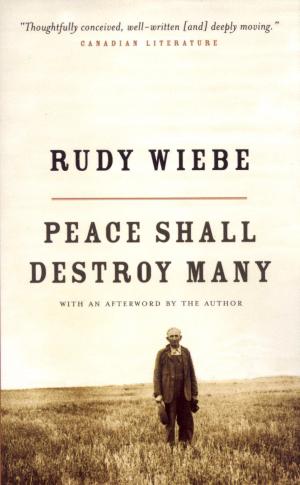 Cover of the book Peace Shall Destroy Many by Lucinda Vardey, John Dalla Costa