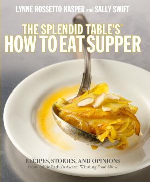 Cover of the book The Splendid Table's How to Eat Supper by Diane Stewart