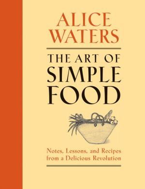 Cover of the book The Art of Simple Food by Lucy Clark