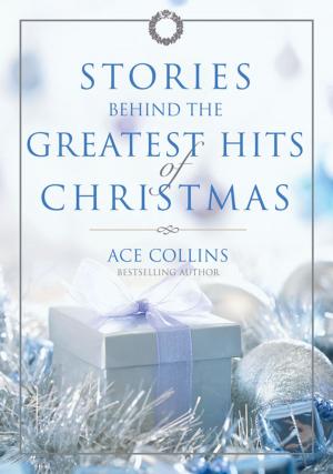 Book cover of Stories Behind the Greatest Hits of Christmas