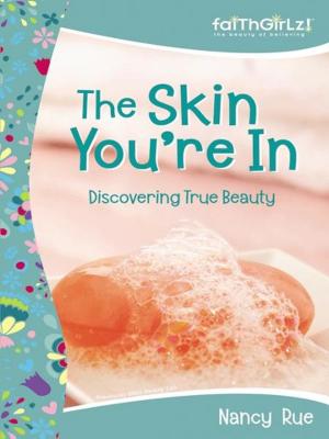 Book cover of The Skin You're In: Discovering True Beauty