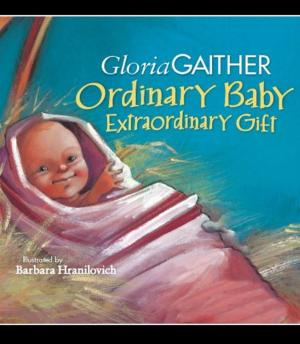 Book cover of Ordinary Baby, Extraordinary Gift