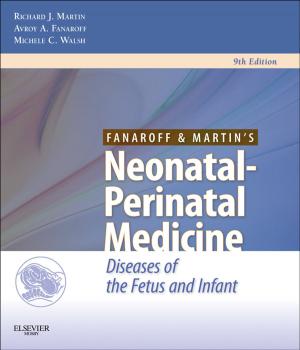 Cover of the book Fanaroff and Martin's Neonatal-Perinatal Medicine E-Book by Kim Cooper, RN, MSN, Kelly Gosnell, RN, MSN