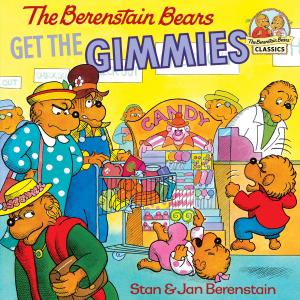 Cover of the book The Berenstain Bears Get the Gimmies by RH Disney