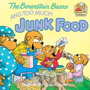 Cover of the book The Berenstain Bears and Too Much Junk Food by Stan Berenstain