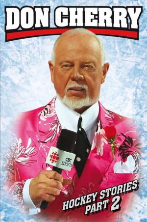 Cover of the book Don Cherry's Hockey Stories Part 2 by Rex Murphy