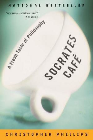 Cover of the book Socrates Cafe: A Fresh Taste of Philosophy by Robert L. Heilbroner