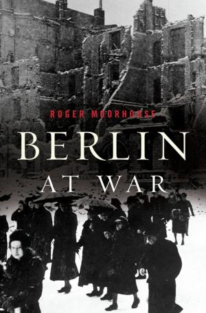 Cover of the book Berlin at War by David Darling, Agnijo Banerjee