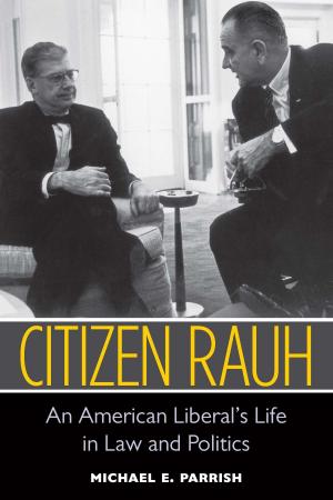 Cover of the book Citizen Rauh by Ronald Schmidt, Rodney E. Hero, Andrew L. Aoki, Yvette M. Alex-Assensoh