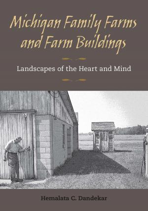 Cover of the book Michigan Family Farms and Farm Buildings by Kevin Stein