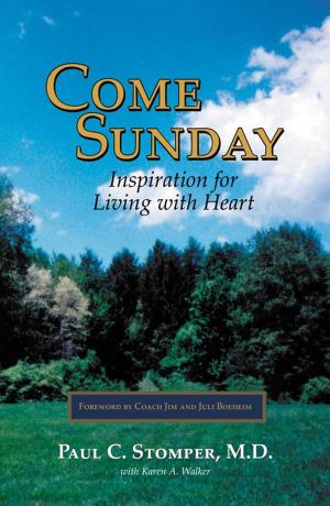 Cover of the book Come Sunday: Inspiration For Living With Heart by Morena Caleb