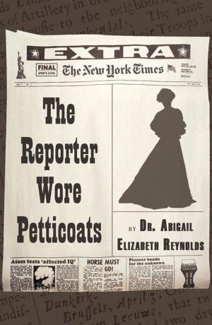 Cover of the book The Reporter Wore Petticoats by Fereshteh Sholevar