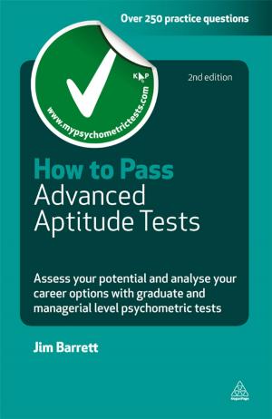 Cover of the book How to Pass Advanced Aptitude Tests: Assess Your Potential and Analyse Your Career Opti by Anthony Heston