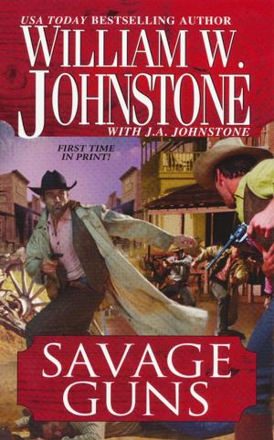 Cover of the book Savage Guns by J.A. Johnstone