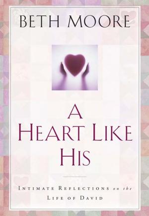 Cover of the book A Heart Like His by C. Ben Mitchell, D. Joy Riley, MD