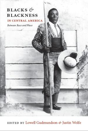 Cover of the book Blacks and Blackness in Central America by Tulasi Srinivas