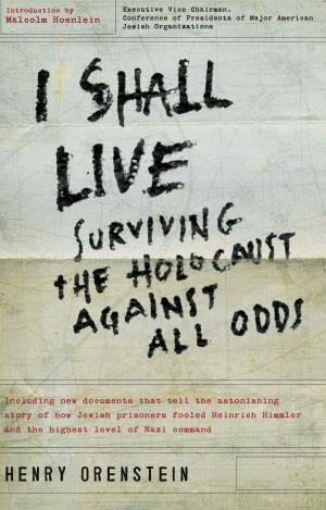 Cover of the book I Shall Live by Joan Kramer, David Heeley, Richard Dreyfuss
