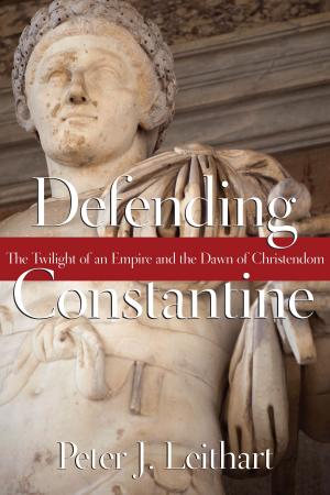 Cover of the book Defending Constantine by Tim Muehlhoff, Todd Lewis