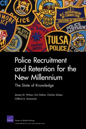 Cover of the book Police Recruitment and Retention for the New Millennium by Terrence K. Kelly, Anthony Atler, Todd Nichols, Lloyd Thrall