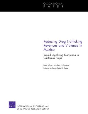 Book cover of Reducing Drug Trafficking Revenues and Violence in Mexico
