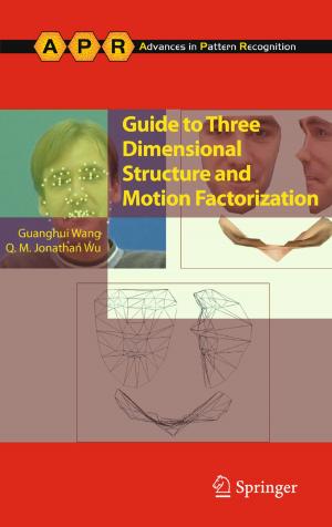 Cover of the book Guide to Three Dimensional Structure and Motion Factorization by Xi Zhang, Chris Mi