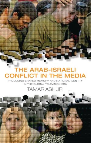 Cover of the book The Arab-Israeli Conflict in the Media by Dave Farrar