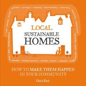 Cover of the book Local Sustainable Homes by Stephan Harding