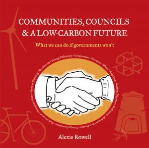Cover of the book Communities, Councils & a Low Carbon Future by Roy Madron, Samir Rihani