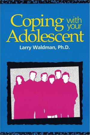 Cover of the book Coping with your Adolescent by Larry Waldman