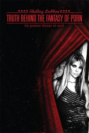 Cover of the book Truth Behind the Fantasy of Porn by e.a. isaksen
