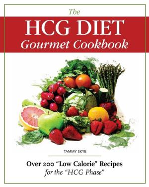 Cover of the book The HCG Diet Gourmet Cookbook Over 200 by Dari Alexander