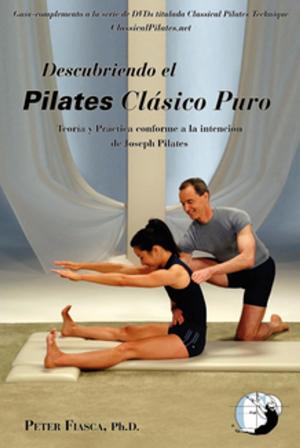 Book cover of Descubriendo el Pilates Clásico Puro
