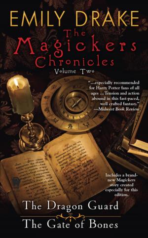 Cover of the book The Magickers Chronicles: Volume Two by Kristen Britain