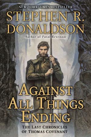 Cover of the book Against All Things Ending by T.C. Boyle