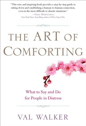 Cover of the book The Art of Comforting by Jeffrey Morrison, M.D.