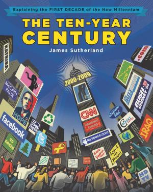 Cover of the book The Ten-Year Century by Brian James
