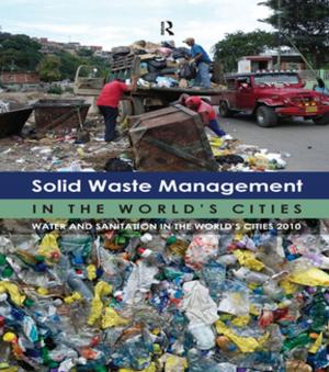 Cover of the book Solid Waste Management in the World's Cities by Young Whan Kihl, Hong Nack Kim