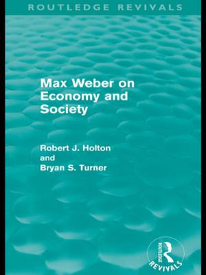 Cover of Max Weber on Economy and Society (Routledge Revivals)
