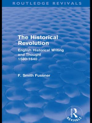 Cover of the book The Historical Revolution (Routledge Revivals) by Kia J. Bentley