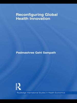 Cover of the book Reconfiguring Global Health Innovation by Tess Coslett, Celia Lury, Penny Summerfield