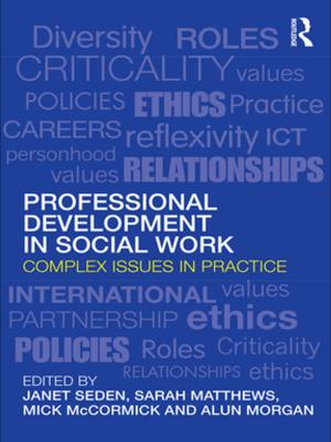 Cover of the book Professional Development in Social Work by Wayne Martino, Goli Rezai-Rashti