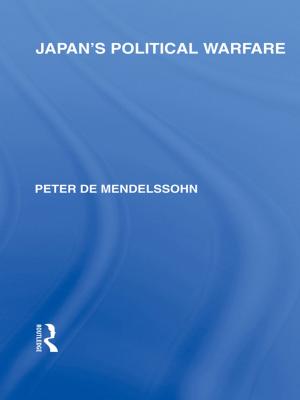 Cover of the book Japan's Political Warfare by Robert Hudson, Alan Colley, Mark Largan
