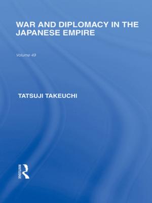 Cover of the book War and Diplomacy in the Japanese Empire by Besim Selim Hakim