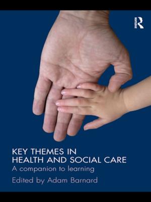 Cover of the book Key Themes in Health and Social Care by 