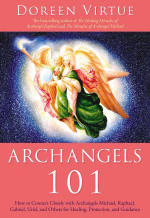 Cover of the book Archangels 101 by Gregg Braden