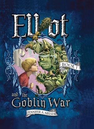 Cover of the book Elliot and the Goblin War by Martyn Collins