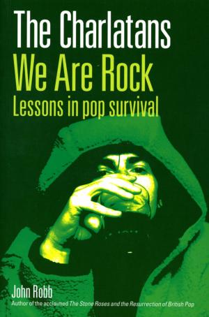 Cover of the book The Charlatans We Are Rock by Mike Tucker, Robert Perry